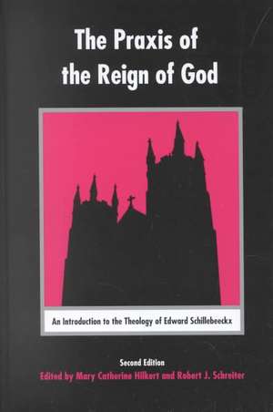 The Praxis of the Reign of God – An Introduction to the Theology of Edward Schillebeeckx. de Mary Catherine Hilkert