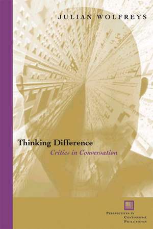 Thinking Difference – Critics in Conversation de Julian Wolfreys