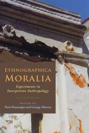 Ethnographica Moralia – Experiments in Interpretive Anthropology de Neni Panourgiá