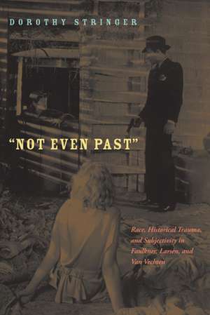 Not Even Past de Dorothy Stringer