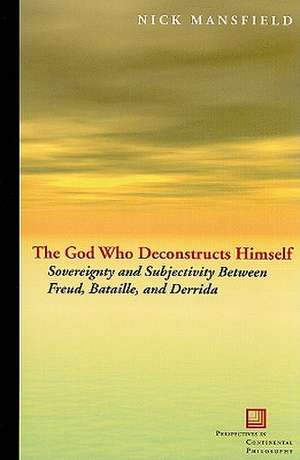 The God Who Deconstructs Himself de Nick Mansfield