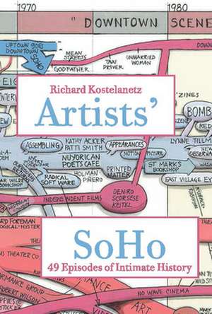 Artists` SoHo – 49 Episodes of Intimate History de Richard Kostelanetz