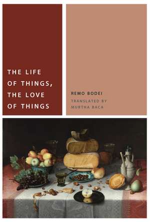 The Life of Things, the Love of Things de Remo Bodei