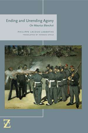 Ending and Unending Agony – On Maurice Blanchot de Philippe Lacoue–labarthe