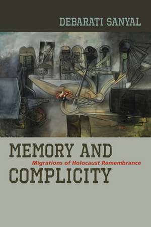 Memory and Complicity de Debarati Sanyal