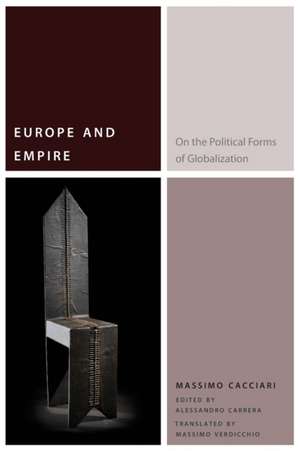 Europe and Empire – On the Political Forms of Globalization de Massimo Cacciari