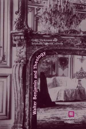 Walter Benjamin and Theology de Colby Dickinson