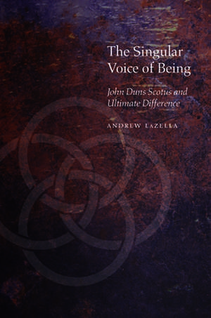 The Singular Voice of Being – John Duns Scotus and Ultimate Difference de Andrew T. Lazella