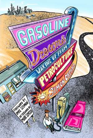 Gasoline Dreams – Waking Up from Petroculture de Simon Orpana