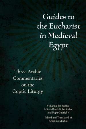 Guides to the Eucharist in Medieval Egypt de Ibn Sabb&