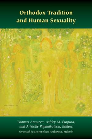 Orthodox Tradition and Human Sexuality de Thomas Arentzen