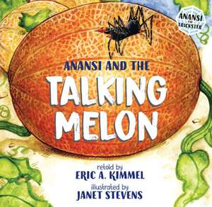 Anansi and the Talking Melon de Eric A Kimmel