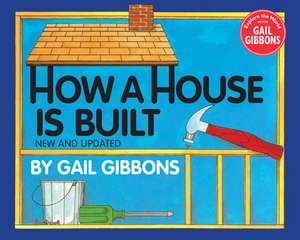 How a House Is Built de Gail Gibbons