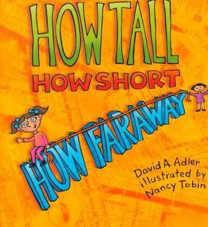 How Tall, How Short, How Faraway? de David A Adler