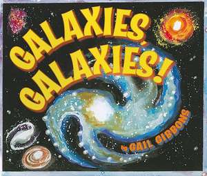 Galaxies, Galaxies! de Gail Gibbons