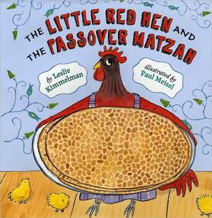 The Little Red Hen and the Passover Matzah de Leslie Kimmelman