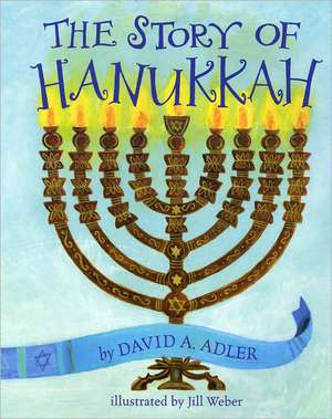 The Story of Hanukkah de David A Adler