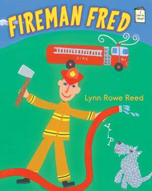 Fireman Fred de Lynn Rowe Reed