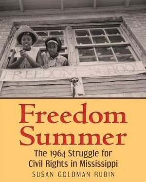 Freedom Summer: The 1964 Struggle for Civil Rights in Mississippi de Susan Goldman Rubin