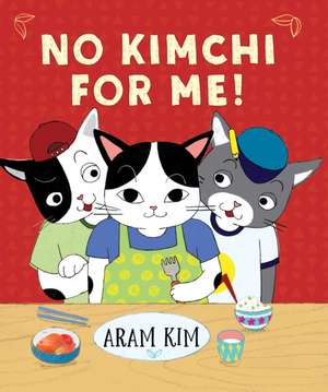 No Kimchi for Me! de Aram Kim