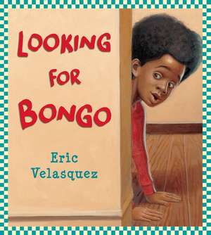 Looking for Bongo de Eric Velasquez