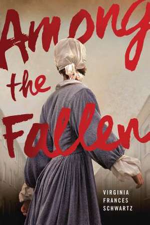 Among the Fallen de Virginia Frances Schwartz