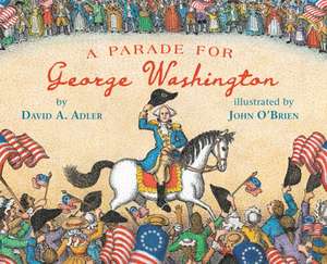 A Parade for George Washington de David A. Adler