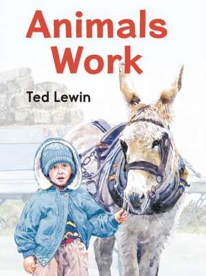 Animals Work de Ted Lewin