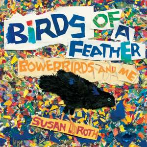 Birds of a Feather de Susan L. Roth