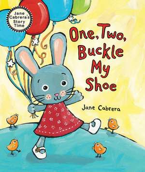 One, Two, Buckle My Shoe de Jane Cabrera