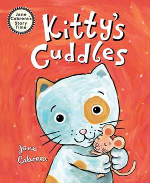 Kitty's Cuddles de Jane Cabrera