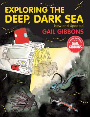 Exploring the Deep, Dark Sea de Gail Gibbons