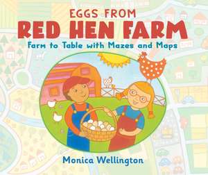 Eggs from Red Hen Farm de Monica Wellington