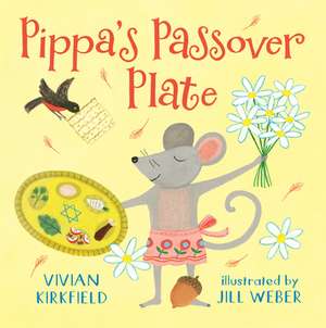 Pippa's Passover Plate de Vivian Kirkfield