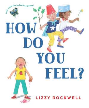 How Do You Feel? de Lizzy Rockwell