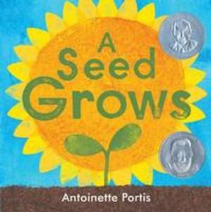 A Seed Grows de Antoinette Portis