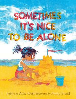 Sometimes It's Nice to Be Alone de Amy Hest