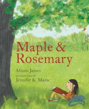 Maple and Rosemary de Alison James