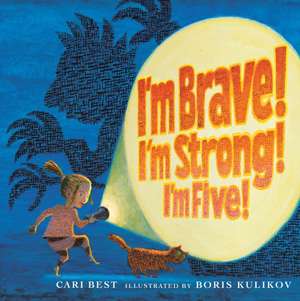 I'm Brave! I'm Strong! I'm Five! de Cari Best