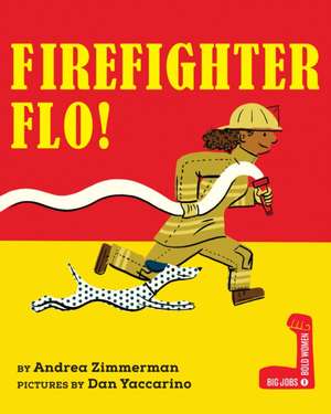 Firefighter Flo! de Andrea Zimmerman