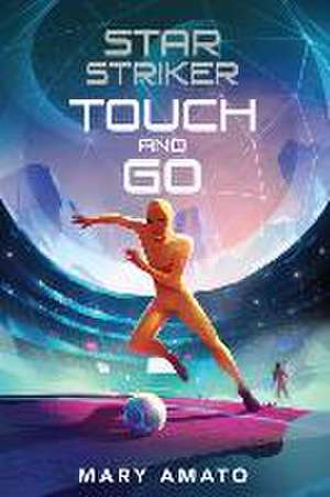 Touch and Go de Mary Amato