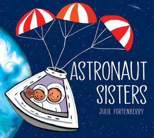 Astronaut Sisters de Julie Fortenberry