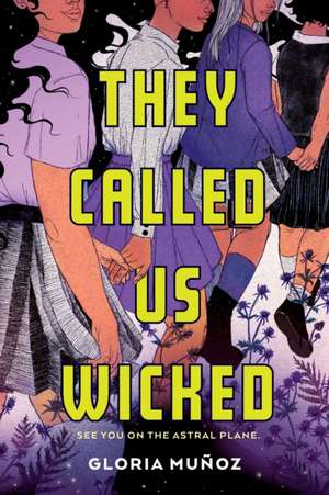 They Called Us Wicked de Gloria Muñoz