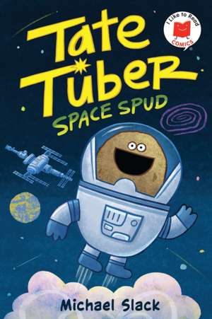 Tate Tuber, Space Spud de Michael Slack