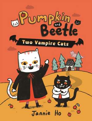 Pumpkin and Beetle: Two Vampire Cats de Jannie Ho