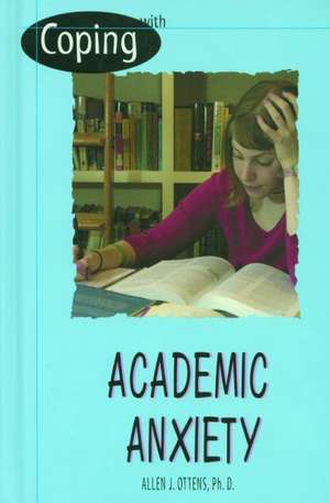 Coping with Academic Anxiety de Allen J. Ottens