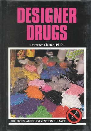 Designer Drugs de Lawrence Clayton