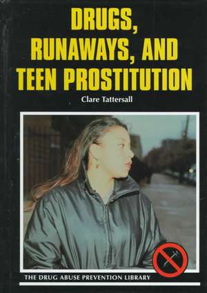 Drugs, Runaways, and Teen Prostitution de Clare Tattersall