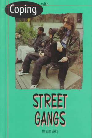 Coping with Street Gangs de Margot Webb