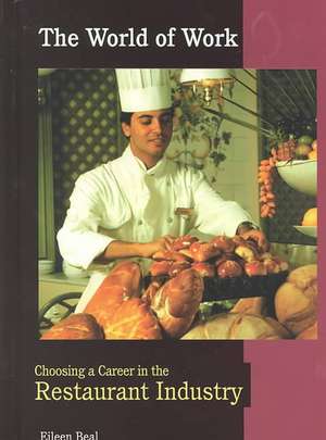 Choosing a Career in the Restaurant Industry de Eileen J. Beal